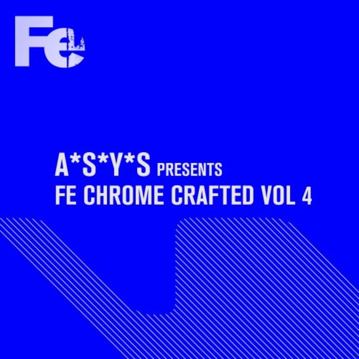 Various - A*S*Y*S Presents: Fe Chrome Crafted Vol 4