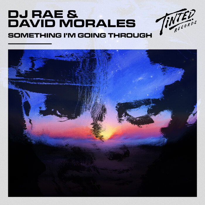 DJ RAE/DAVID MORALES - Something I'm Going Through (Extended Mix)