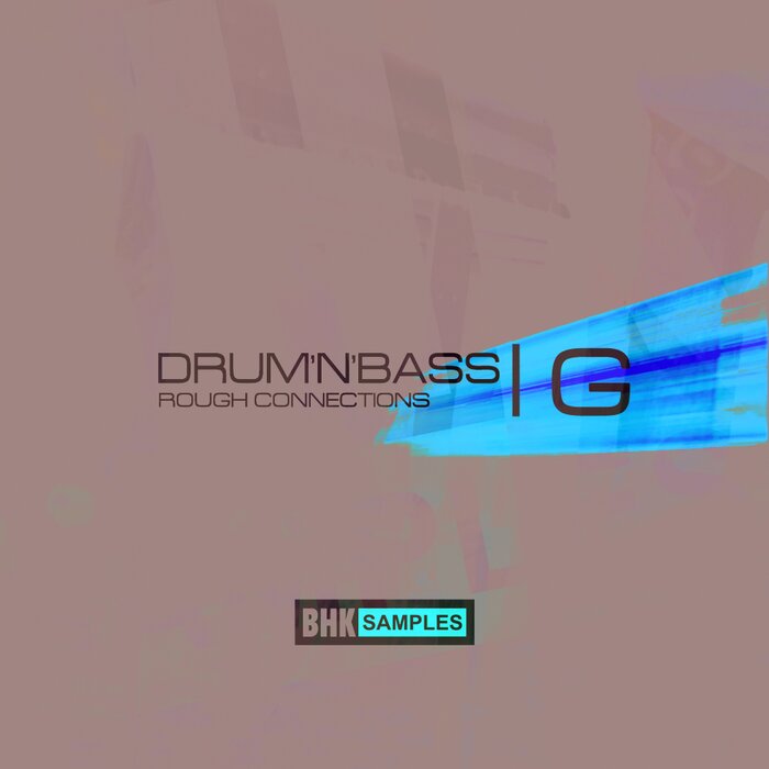 BHK: Drum & Bass Rough Connections Gold (Sample Pack WAV) At Juno.