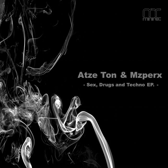ATZE TON/MZPERX - Sex, Drugs & Techno