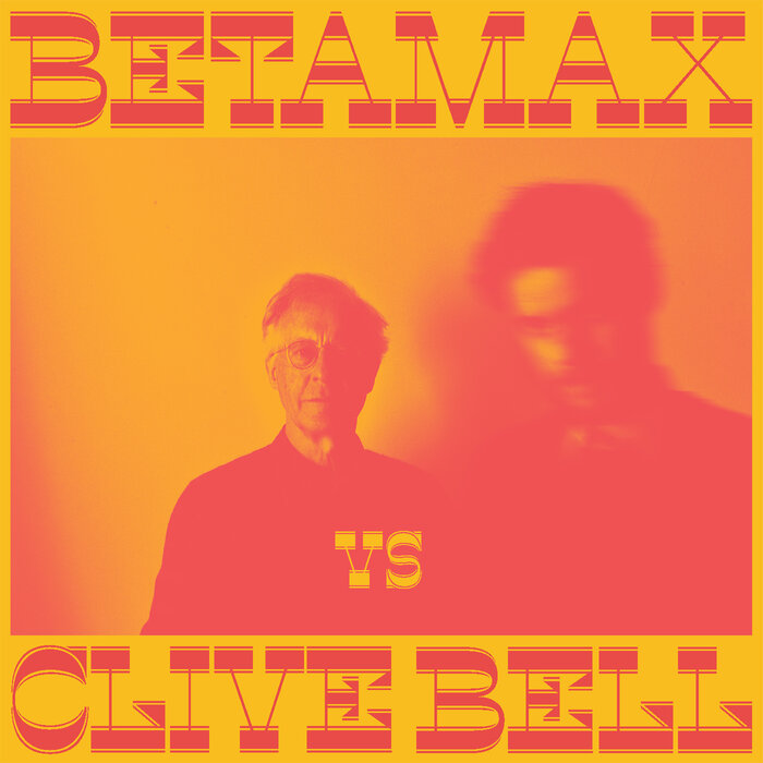 Betamax/Clive Bell - Betamax Vs Clive Bell