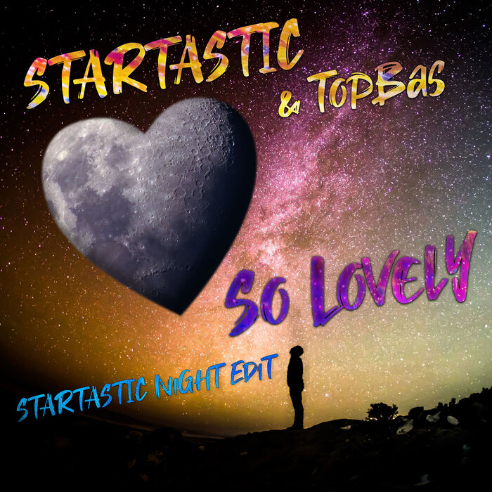 STARTASTIC/TOPBAS - So Lovely (StarTastic Night Edit)