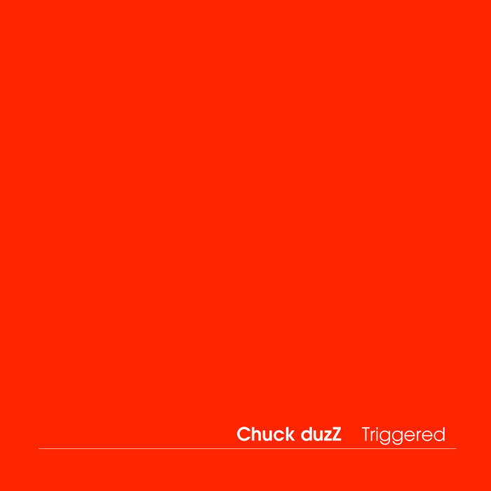 Chuck duzZ - Triggered