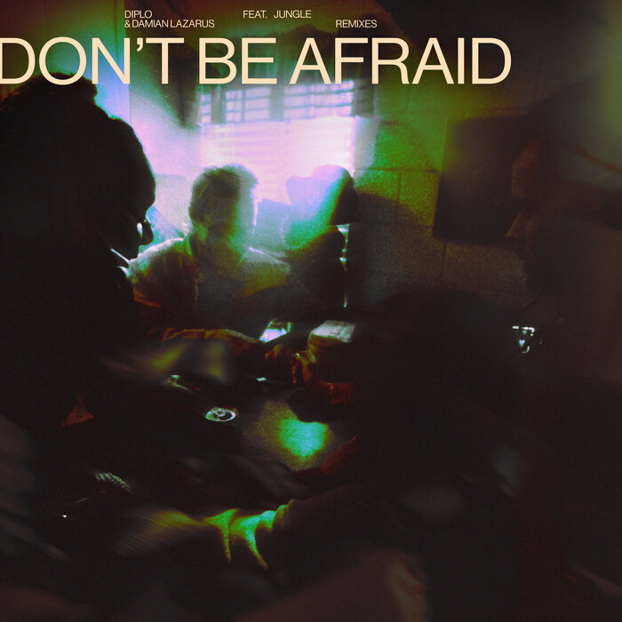 Diplo/Damian Lazarus feat Jungle - Don't Be Afraid (Remixes)