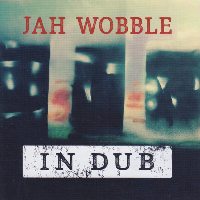 Jah Wobble - In Dub