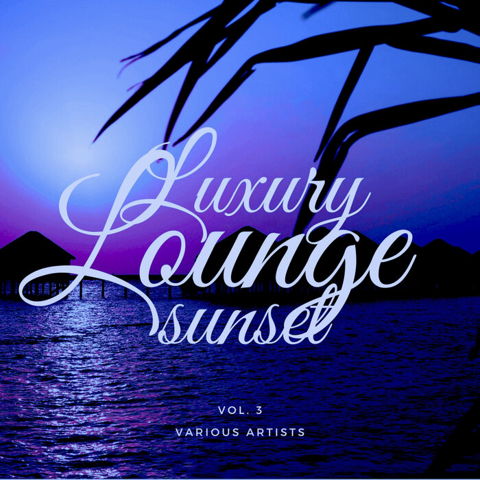 Various - Luxury Lounge Sunset, Vol 3