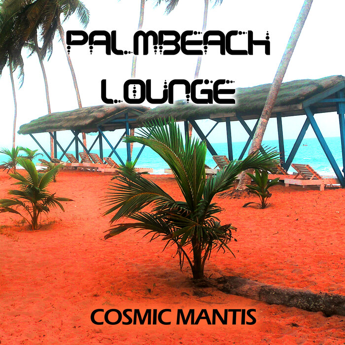 Cosmic Mantis - Palmbeach Lounge