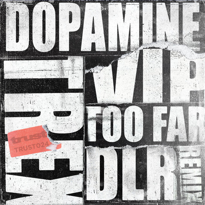 Trex/DLR - Too Far (DLR Remix) / Dopamine VIP