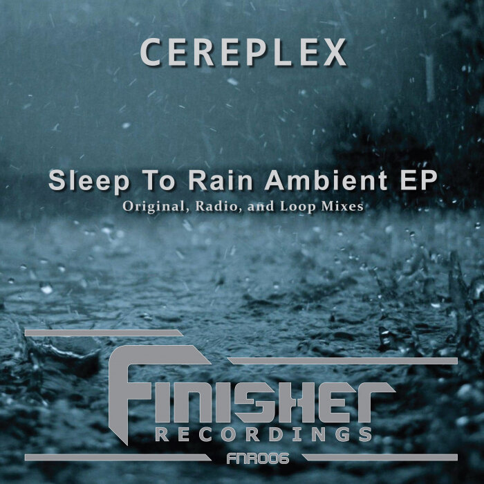 Cereplex - Sleep To Rain Ambient EP