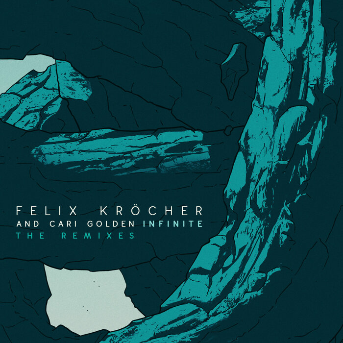 FELIX KROCHER/CARI GOLDEN - Infinite (Remixes)