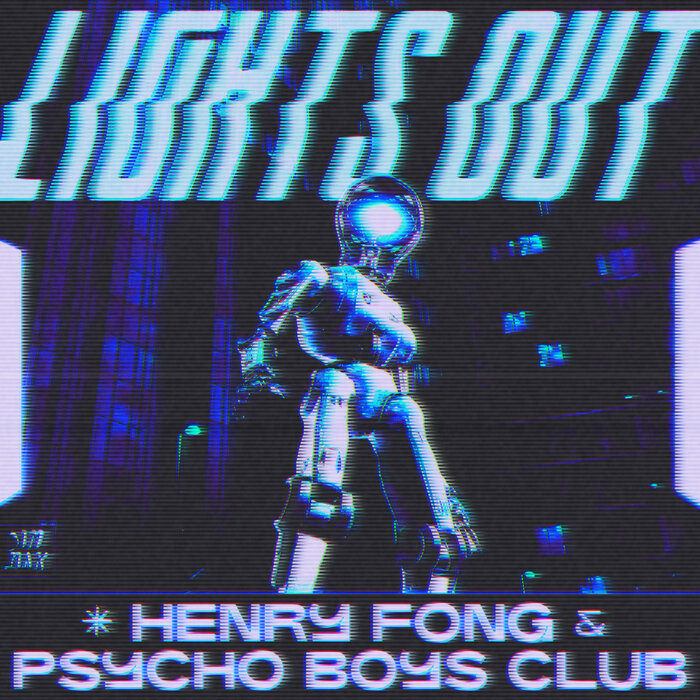 Henry Fong/Psycho Boys Club - Lights Out