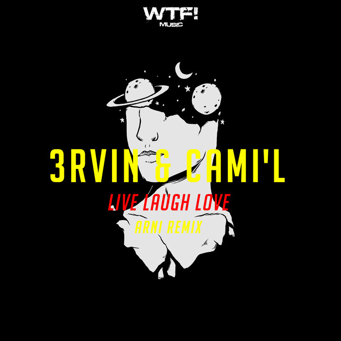 3RVIN/CAMI'L - Live Laugh Love