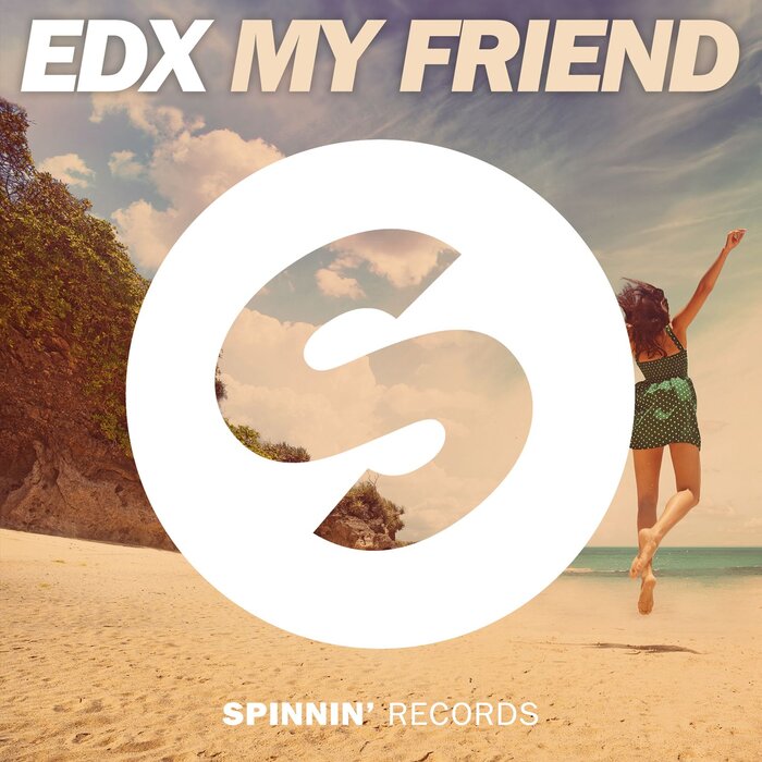 My Friend By EDX On MP3, WAV, FLAC, AIFF & ALAC At Juno Download