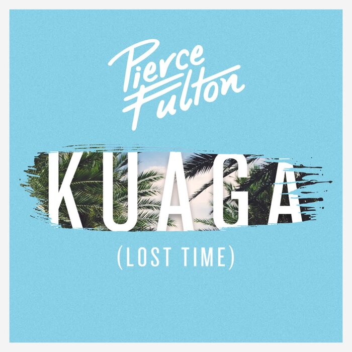 Honorable Overdoing corn Kuaga (Lost Time) (Radio Edit) by Pierce Fulton on MP3, WAV, FLAC, AIFF &  ALAC at Juno Download