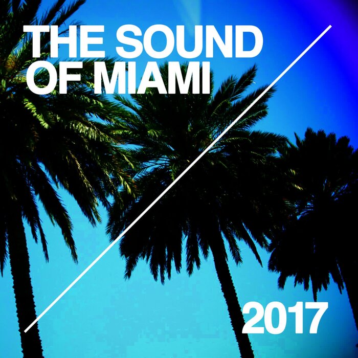 Various - The Sound Of Miami 2017