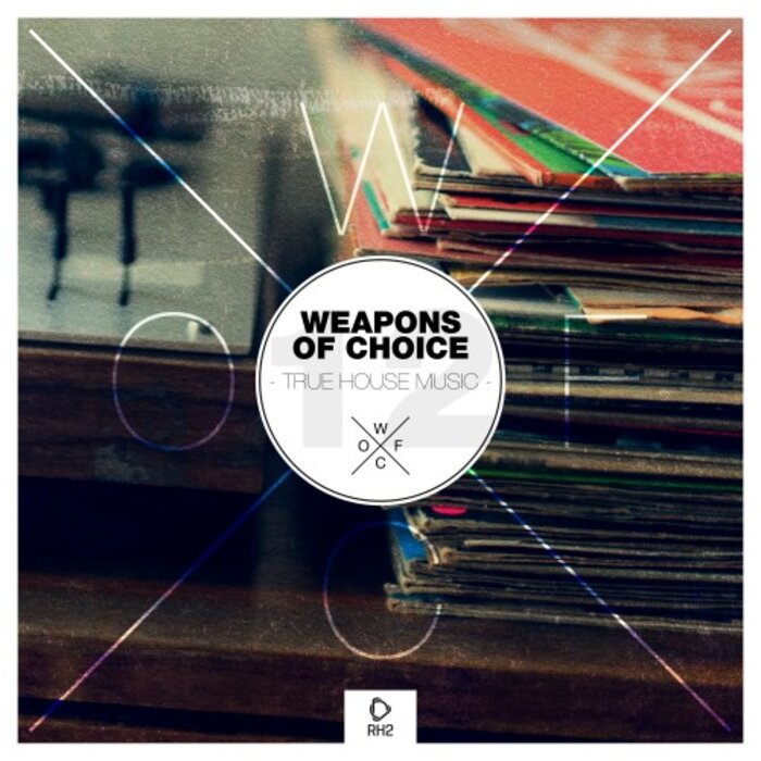 Various - Weapons Of Choice - True House Music Vol 12