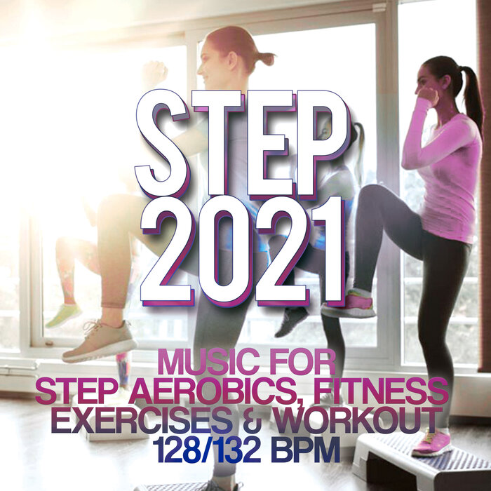 VARIOUS - Step 2021 - Music For Step Aerobics, Fitness Exercises & Workout 128/132 Bpm