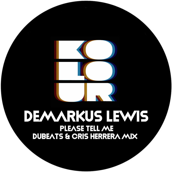 Demarkus Lewis - Please Tell Me (What) - DuBeats & Cris Herrera Mix