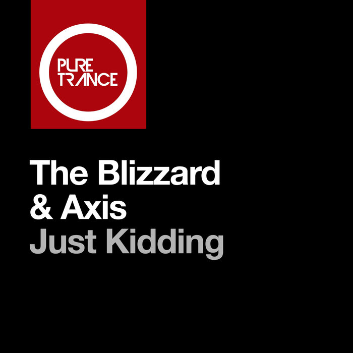 The Blizzard/Axis - Just Kidding (Extended Mix)