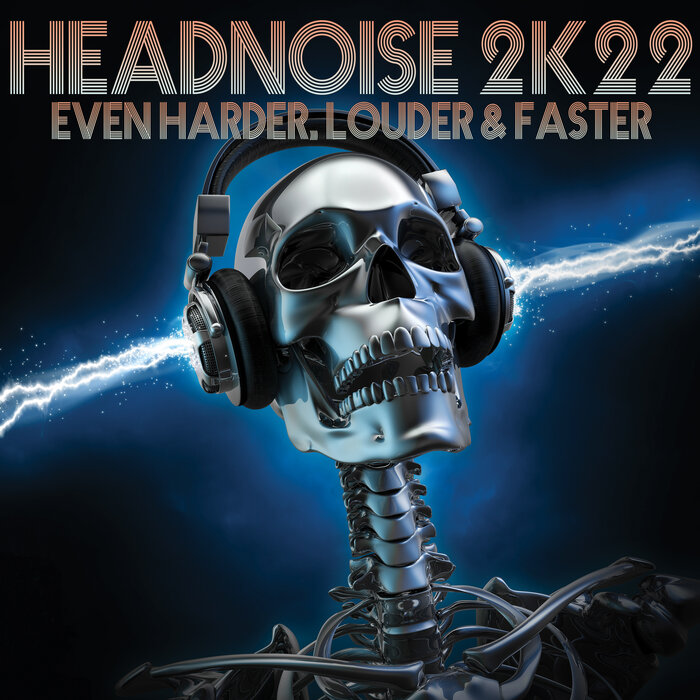 Various - Headnoise 2k22: Even Harder, Louder & Faster