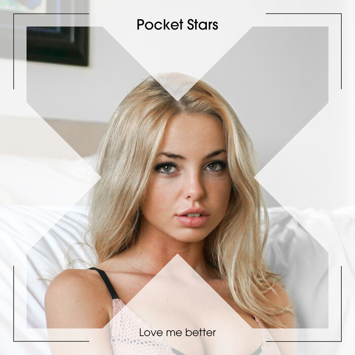 Pocket Stars - Love Me Better