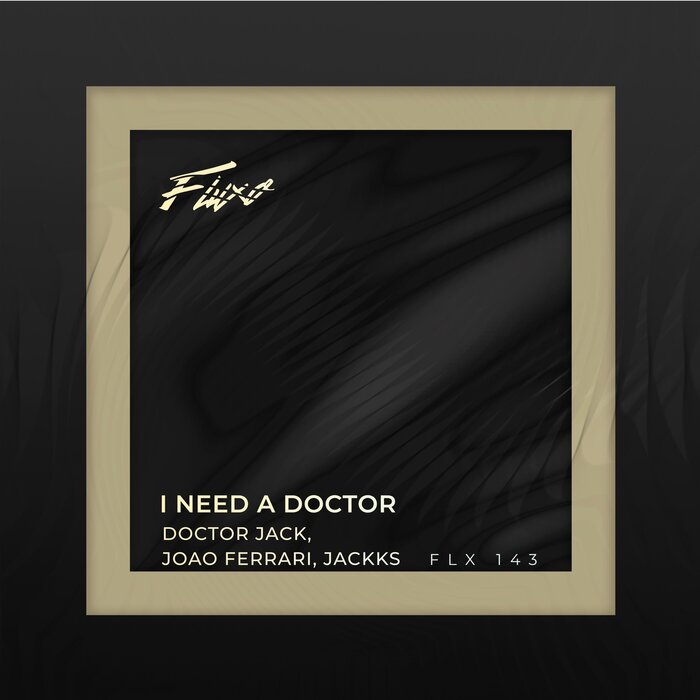 Doctor Jack/Joao Ferrari/Jackks - I Need A Doctor