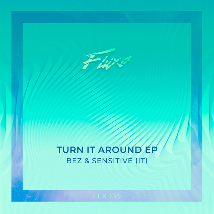 Bez/Sensitive (It) - Turn It Around