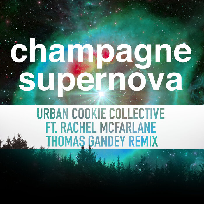 Urban Cookie Collective feat Rachel McFarlane - Champagne Supernova (Thomas Gandey Remix)