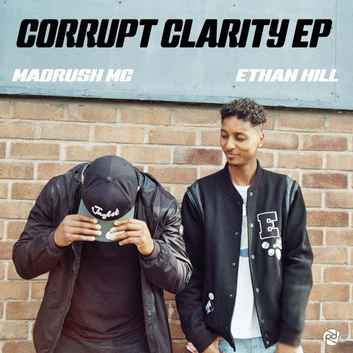 Madrush MC/Ethan Hill - Corrupt Clarity