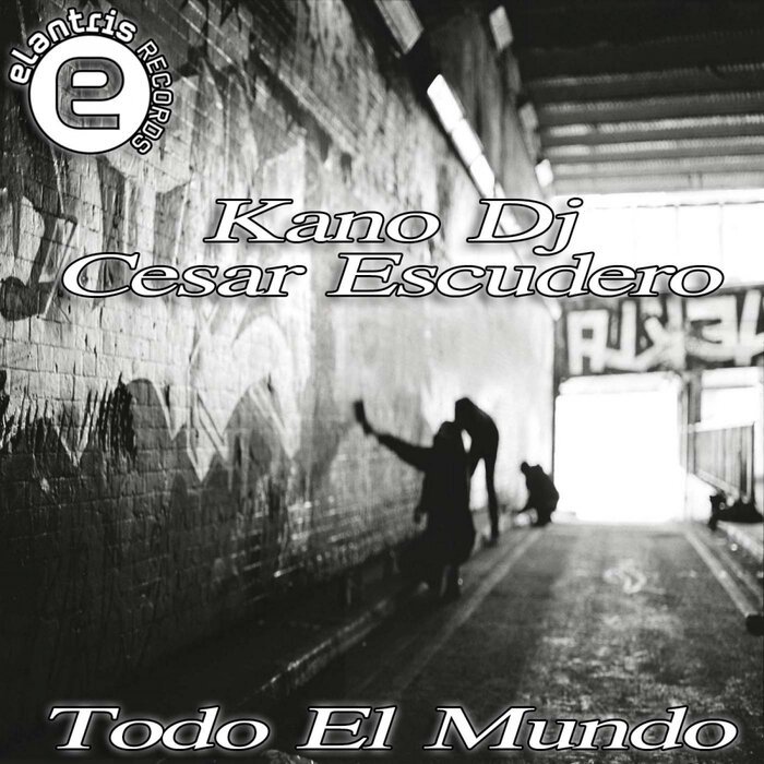 Kano Dj/Cesar Escudero - Todo El Mundo