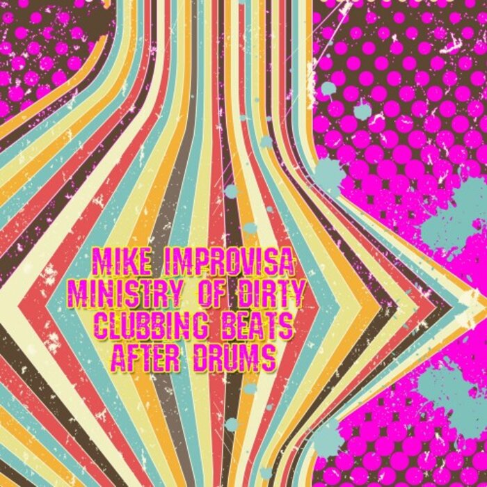MIKE IMPROVISA/MINISTRY OF DIRTY CLUBBING BEATS - After Drums