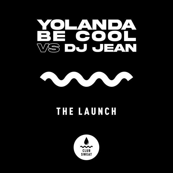 Yolanda Be Cool/DJ Jean - The Launch