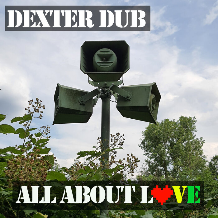 Dexter Dub - All About Love