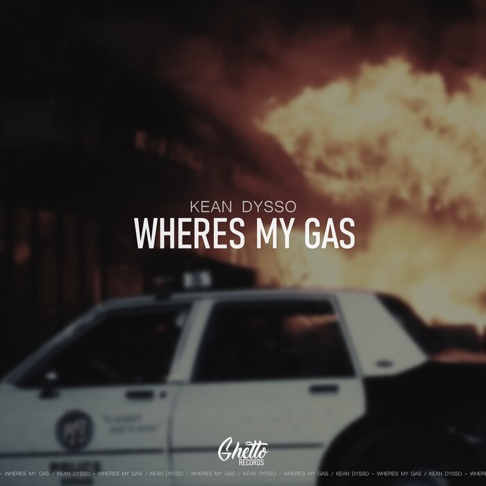 KEAN DYSSO - Wheres My Gas