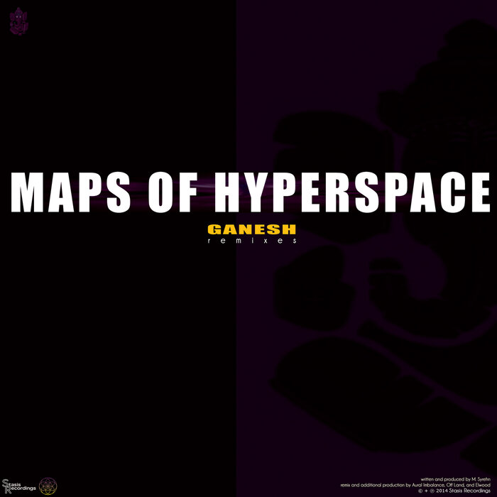 Maps Of Hyperspace - Ganesh (Remixes)