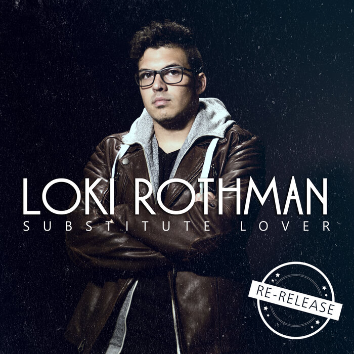 Loki Rothman - Substitute Lover (Re-Release)
