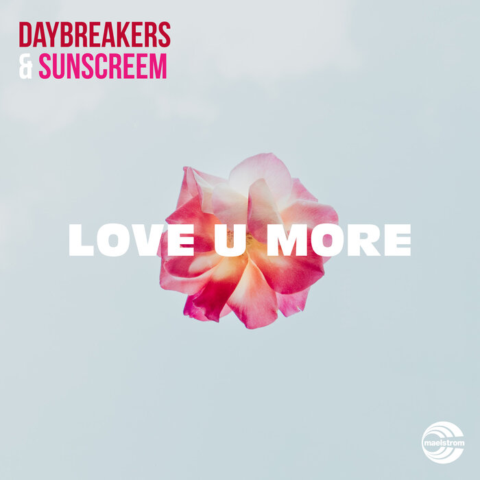 Daybreakers/Sunscreem - Love U More