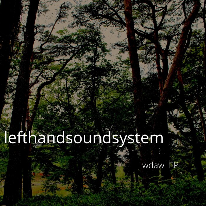 Lefthandsoundsystem - Wdaw EP