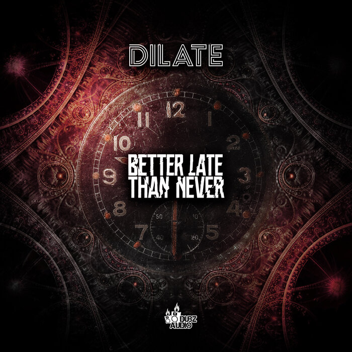 Download DJ Dilate - Better Late Than Never [DUBZ055] mp3