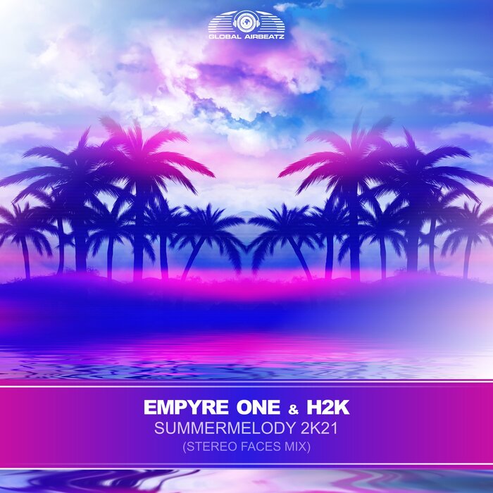 Empyre One/H2K - Summermelody 2k21 (Stereo Faces Extended Mix)