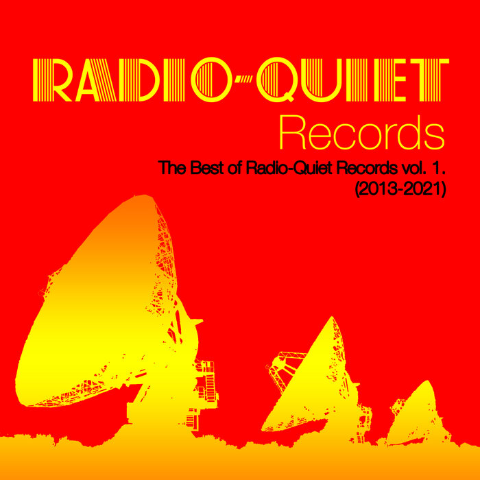 Various - The Best Of Radio-Quiet Records, Vol 1. (2013-2021)