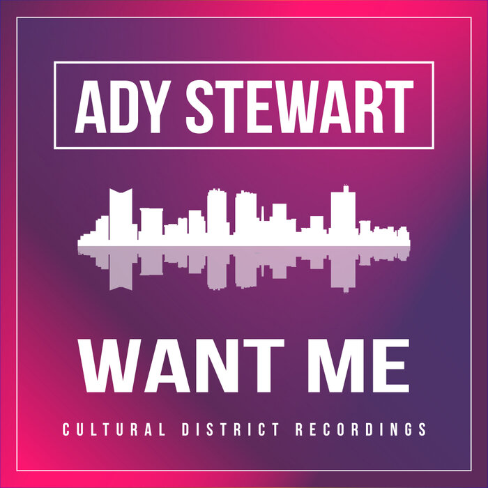 Ady Stewart - Want Me