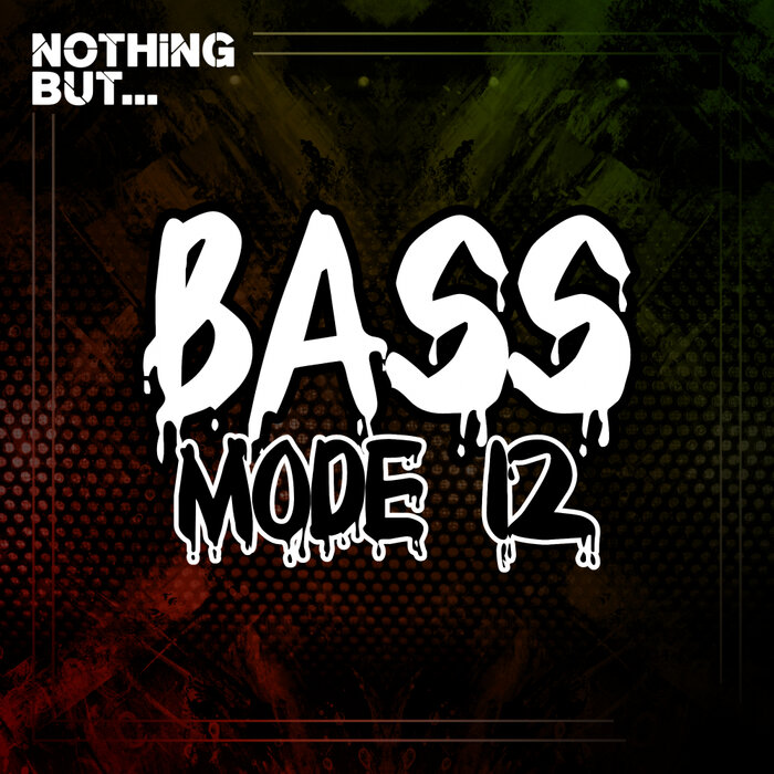 Various - Nothing But... Bass Mode, Vol 12
