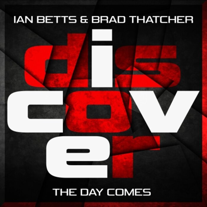IAN BETTS/BRAD THATCHER - The Day Comes (Ian Betts Remix)