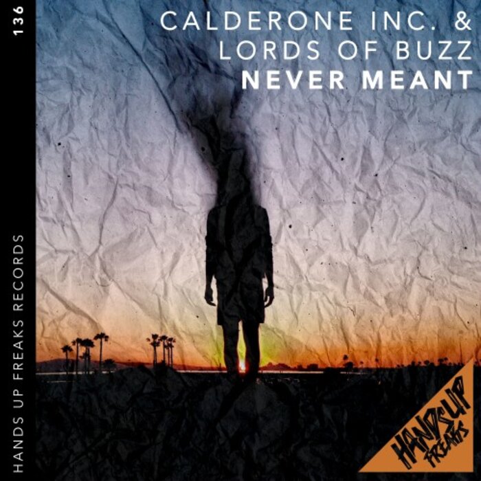 CALDERONE INC./LORDS OF BUZZ - Never Meant