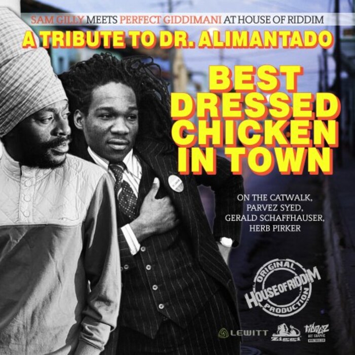 SAM GILLY/PERFECT GIDDIMANI MEETS PERFECT GIDDIMANI - Best Dressed Chicken In Town (A Tribute To Dr. Alimantado)