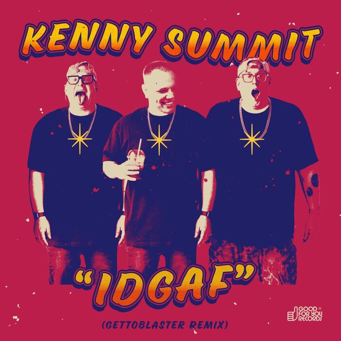 Kenny Summit feat Loves Last Episode - IDGAF (Gettoblaster Remix)