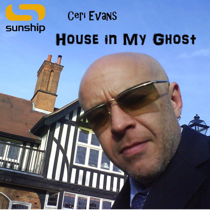 Sunship/Ceri Evans - House My Ghost