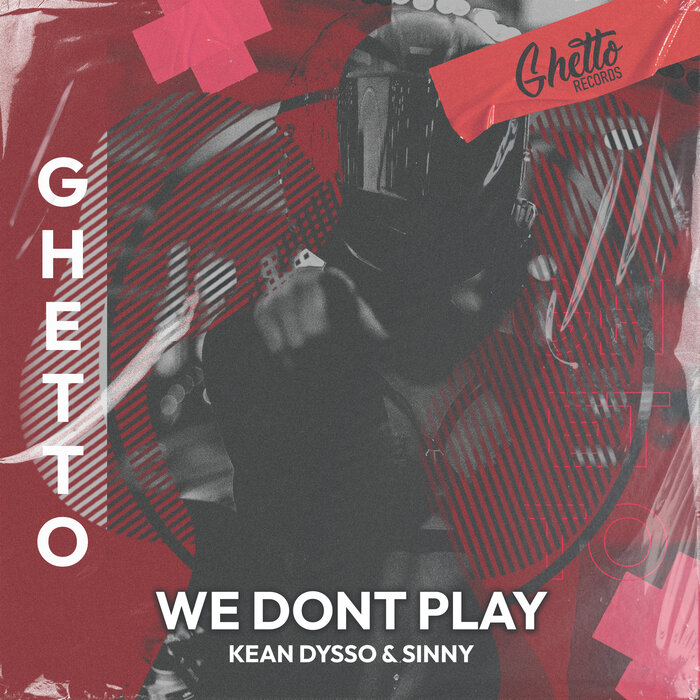 KEAN DYSSO/Sinny - We Don't Play