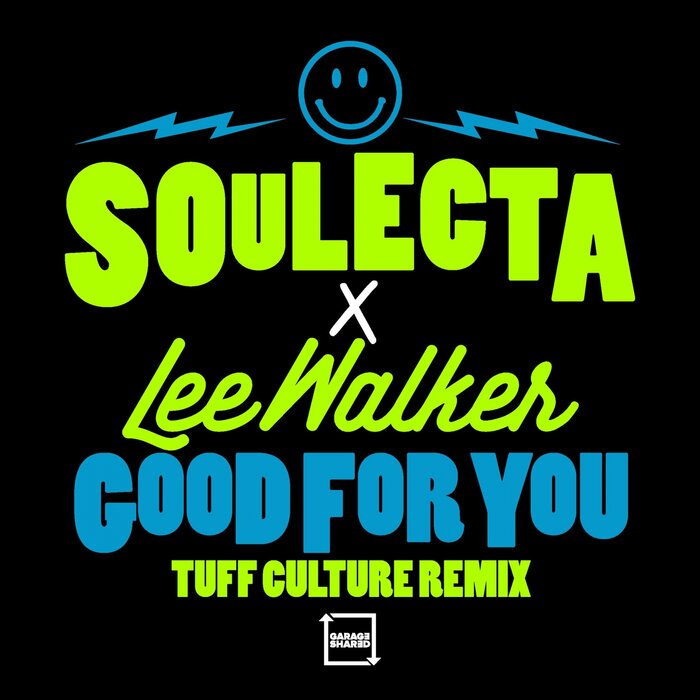 SOULECTA/LEE WALKER - Good For You (Tuff Culture Remix)